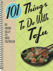101 Things to Do with Tofu, Rerelease By Donna Kelly, Anne Tegtmeier Cover Image