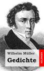 Gedichte By Wilhelm Muller Cover Image