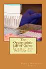 The Opportunistic Life of Germs: Psychology of Every day life routine By Rumila D. Narraidoo Ramiah Cover Image