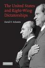 The United States and Right-Wing Dictatorships, 1965-1989 By David F. Schmitz Cover Image