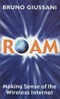 Roam: Making Sense of the Wireless Internet By Bruno Giussani Cover Image