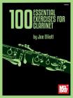 100 Essential Exercises for Clarinet By Joseph E. Elliott Cover Image