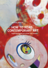 How to Read Contemporary Art: Experiencing the Art of the 21st Century By Michael Wilson Cover Image