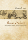 Shaken Authority: China's Communist Party and the 2008 Sichuan Earthquake By Christian P. Sorace Cover Image