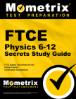 FTCE Physics 6-12 Secrets Study Guide: FTCE Test Review for the Florida Teacher Certification Examinations By Mometrix Florida Teacher Certification T (Editor) Cover Image