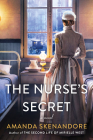 The Nurse's Secret: A Thrilling Historical Novel of the Dark Side of Gilded Age New York City By Amanda Skenandore Cover Image