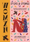 WOMXN: Sticks and Stones: Acrostics and Poems to Reclaim the Words that Have Hurt Us By Lexy Wren-Sillevis Cover Image