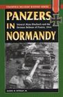 Panzers in Normandy: General Hans Eberbach and the German Defense of France, July-August 1944 (Stackpole Military History) Cover Image