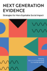 Next Generation Evidence: Strategies for More Equitable Social Impact By Kelly Fitzsimmons (Editor), Tamar Bauer (Editor) Cover Image