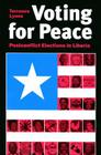 Voting for Peace: Postconflict Elections in Liberia (Studies in Foreign Policy) Cover Image