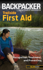 Backpacker Trailside First Aid: Recognition, Treatment, and Prevention (Backpacker Magazine) By Molly Absolon Cover Image
