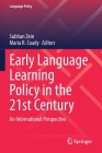 Early Language Learning Policy in the 21st Century: An International Perspective (Language Policy #26) By Subhan Zein (Editor), Maria R. Coady (Editor) Cover Image