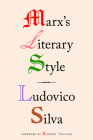 Marx's Literary Style By Ludovico Silva Cover Image