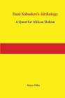 Dani Nabudere's Afrikology: A Quest for African Holism By Sanya Osha Cover Image
