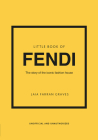 Little Book of Fendi: The Story of the Iconic Fashion Brand By Laia Farran Graves Cover Image