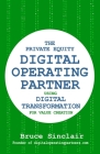 The Private Equity Digital Operating Partner: How to Use Digital Transformation for Value Creation Cover Image