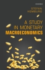 A Study in Monetary Macroeconomics By Stefan Homburg Cover Image