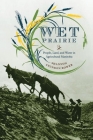 Wet Prairie: People, Land, and Water in Agricultural Manitoba (Nature | History | Society) By Shannon Stunden Bower Cover Image