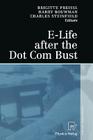 E-Life After the Dot Com Bust By Brigitte Preissl (Editor), Harry Bouwman (Editor), Charles Steinfield (Editor) Cover Image