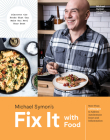 Fix It with Food: More Than 125 Recipes to Address Autoimmune Issues and Inflammation: A Cookbook By Michael Symon, Douglas Trattner Cover Image