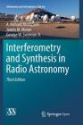 Interferometry and Synthesis in Radio Astronomy (Astronomy and Astrophysics Library) By A. Richard Thompson, James M. Moran, George W. Swenson Jr Cover Image