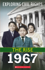 The Rise: 1967 (Exploring Civil Rights) Cover Image