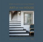 Art of the House: Reflections on Design By Bobby McAlpine, Susan Ferrier, Susan Sully (Photographs by), Adrian Ferrier (Photographs by) Cover Image
