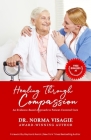Healing Through Compassion: An Evidence-Based Approach to Patient-Centered Care By Norma Visagie Cover Image