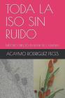 Toda La ISO Sin Ruido: Método Directo En Raw de Cámara By Acaymo Rodriguez Peces Cover Image