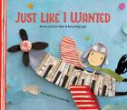 Just Like I Wanted By Elinoar Keller, Naama Peleg Segal, Aya Gordon-Noy (Illustrator) Cover Image