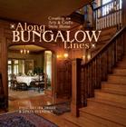 Along Bungalow Lines: Creating an Arts & Crafts Home By Paul Duchscherer, Linda Svendsen (Photographer) Cover Image
