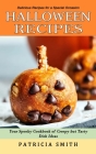 Halloween Recipes: Delicious Recipes for a Special Occasion (Your Spooky Cookbook of Creepy but Tasty Dish Ideas) Cover Image