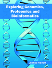 Exploring Genomics, Proteomics and Bioinformatics By Charles Malkoff (Editor) Cover Image