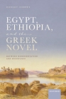Egypt, Ethiopia, and the Greek Novel: Between Representation and Resistance Cover Image
