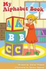 My Alphabet Book By Janine Thomas Cover Image