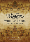Wisdom from the Witch of Endor: Four Rules for Living By Tikva Frymer-Kensky, Adele Reinhartz (Foreword by) Cover Image