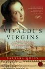 Vivaldi's Virgins: A Novel By Barbara Quick Cover Image