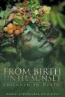 From Birth Until Sunset: Poisoned to Death By Marie DiMercurio Rt(r)Mhsc Cover Image