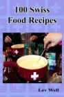 100 Swiss Food Recipes Cover Image