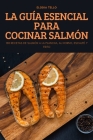 La Guía Esencial Para Cocinar Salmón By Elodia Tello Cover Image
