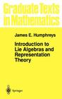 Introduction to Lie Algebras and Representation Theory (Graduate Texts in Mathematics #9) By J. E. Humphreys Cover Image