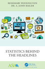 Statistics Behind the Headlines By A. John Bailer, Rosemary Pennington Cover Image