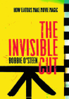 The Invisible Cut: How Editors Make Movie Magic By Bobbie O'Steen Cover Image