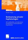 Besteuerung Privater Kapitalanlagen: Mit Traditionellen Und Alternativen Investments Zur Steueroptimalen Depotstruktur Cover Image