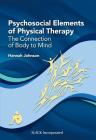 Psychosocial Elements of Physical Therapy: The Connection of Body to Mind By Hannah Johnson, PT, DPT, GCS Cover Image
