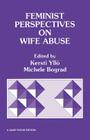 Feminist Perspectives on Wife Abuse (Sage Focus Editions #93) By Kersti Yllo (Editor), Michele Bograd (Editor) Cover Image
