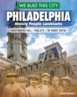 We Built This City: Philadelphia: History, People, Landmarks - Independence Hall, the Rocky Statue, Trolleys Cover Image