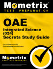 Oae Integrated Science (024) Secrets Study Guide: Oae Test Review for the Ohio Assessments for Educators Cover Image