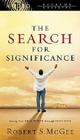 The Search for Significance: Seeing Your True Worth Through God's Eyes Cover Image