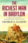 The Richest Man In Babylon: The Success Secret of the Ancients By George Samuel Clason Cover Image